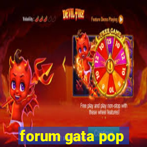 forum gata pop